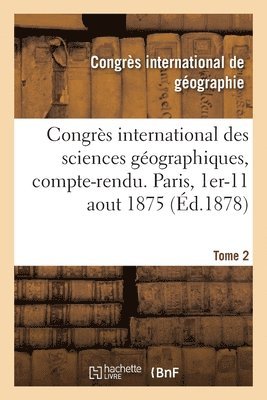 Congrs International Des Sciences Gographiques, Compte-Rendu Des Sances 1