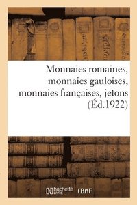 bokomslag Monnaies Romaines, Monnaies Gauloises, Monnaies Franaises, Jetons