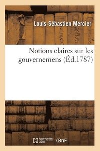 bokomslag Notions Claires Sur Les Gouvernemens