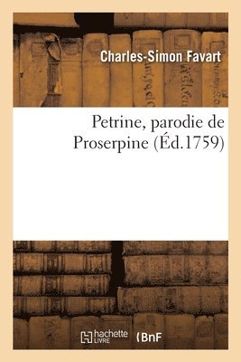 Petrine, Parodie de Proserpine 1