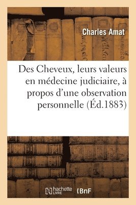 bokomslag Des Cheveux, Leurs Valeurs En Mdecine Judiciaire,  Propos d'Une Observation Personnelle