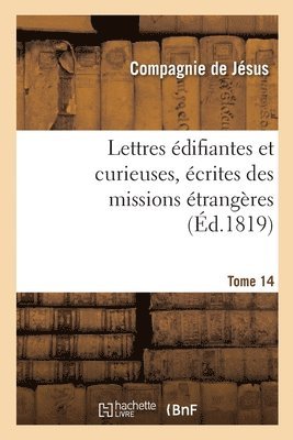 Yves-Mathurin-Marie Tréaudet de Querbeuf, Yves-Mathurin-Marie Tréaude de Querbeuf, COMPAGNIE DE JESUS - Lettres Édifiantes Et Curieuses, Écrites Des Missions Étrangères. Tome 14, Häftad