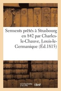 bokomslag Serments Prts  Strasbourg En 842 Par Charles-Le-Chauve, Louis-Le-Germanique