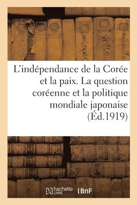 bokomslag L'Indépendance de la Corée Et La Paix