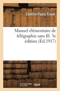 bokomslag Manuel lmentaire de Tlgraphie Sans Fil. 3e dition