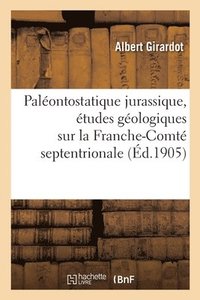 bokomslag Palontostatique Jurassique, tudes Gologiques Sur La Franche-Comt Septentrionale