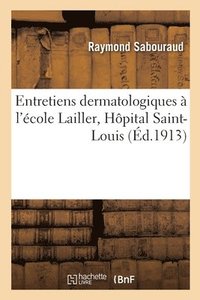 bokomslag Entretiens Dermatologiques  l'cole Lailler, Hpital Saint-Louis