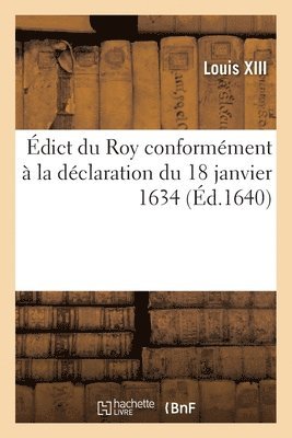 bokomslag dict Du Roy Conformment  La Dclaration Du 18 Janvier1634 Sur Le Rglement Gnral Des Tailles 