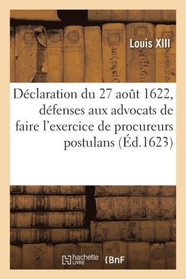 Dclaration Du 27 Aot 1622, Vrifie Au Parlement de Tours, Et Arrest 1