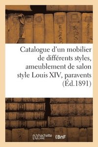 bokomslag Catalogue d'Un Mobilier de Diffrents Styles, Ameublement de Salon Style Louis XIV, Paravents
