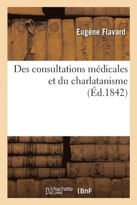 bokomslag Des Consultations Mdicales Et Du Charlatanisme