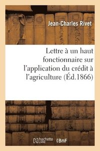 bokomslag Lettre  Un Haut Fonctionnaire Sur l'Application Du Crdit  l'Agriculture