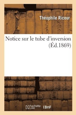 Notice Sur Le Tube d'Inversion 1
