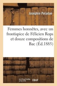 bokomslag Femmes Honntes, Avec Un Frontispice de Flicien Rops Et Douze Compositions de Bac