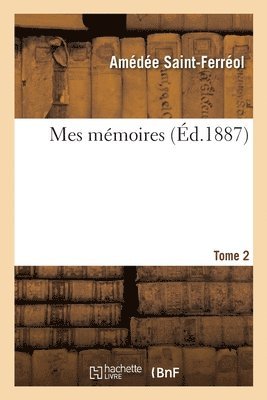 Mes Mmoires. Tome 2 1