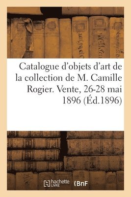 bokomslag Catalogue d'Objets d'Art Et de Curiosité Orientaux Et Européens, Matières Précieuses, Armes, Bijoux