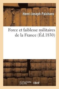 bokomslag Force Et Faiblesse Militaires de la France