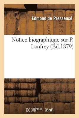 Notice Biographique Sur P. Lanfrey 1