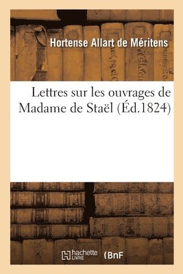 bokomslag Lettres sur les ouvrages de Madame de Stal