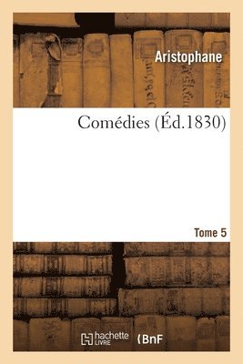 Comdies. Tome 5 1