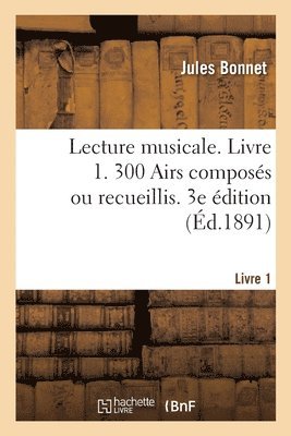 bokomslag Lecture musicale. Livre 1. 300 Airs composs ou recueillis. 3e dition