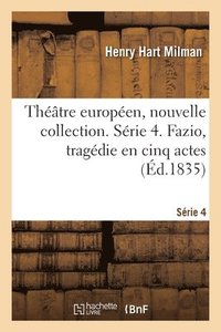 bokomslag Thtre europen, nouvelle collection. Srie 4. Fazio, tragdie en cinq actes