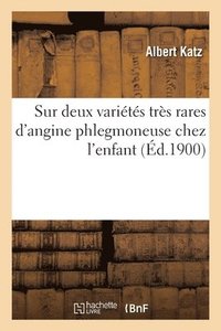 bokomslag Sur deux varits trs rares d'angine phlegmoneuse chez l'enfant