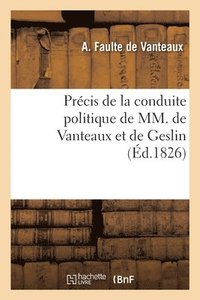 bokomslag Prcis de la conduite politique de MM. de Vanteaux et de Geslin