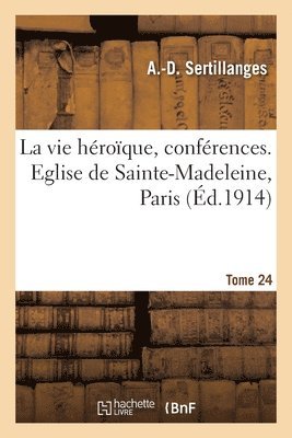 La vie hroque, confrences. Tome 24 1