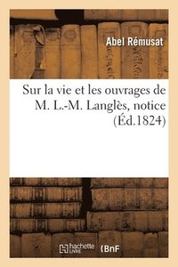 bokomslag Sur La Vie Et Les Ouvrages de M. L.-M. Langls, Notice