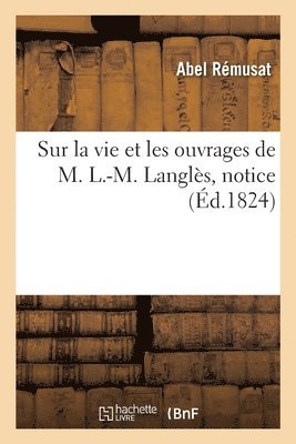 bokomslag Sur La Vie Et Les Ouvrages de M. L.-M. Langls, Notice