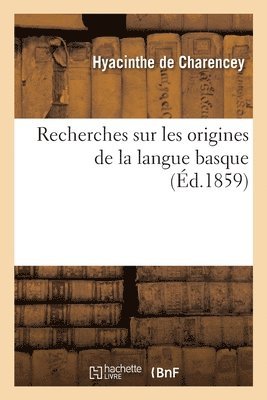 bokomslag Recherches Sur Les Origines de la Langue Basque