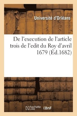 De l'execution de l'article trois de l'edit du Roy du mois d'avril 1679 1
