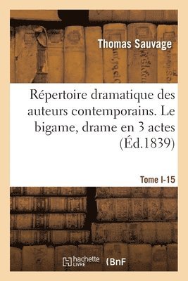 Rpertoire dramatique des auteurs contemporains. Tome I-15 1