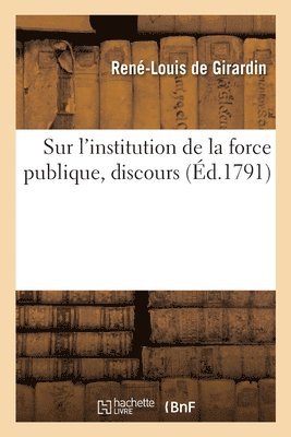 Sur l'institution de la force publique, discours 1