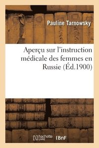 bokomslag Aperu sur l'instruction mdicale des femmes en Russie