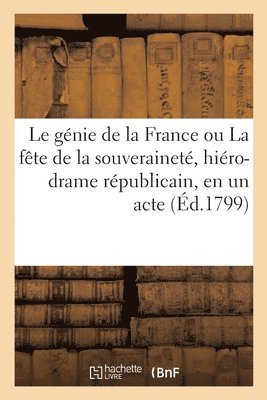 génie de la France ou La fête de la souveraineté, hiéro-drame républicain, en un acte
