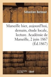 bokomslag Marseille d'hier, d'aujourd'hui, de demain, tude locale, lecture