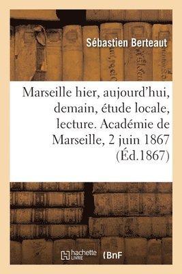 Marseille d'hier, d'aujourd'hui, de demain, tude locale, lecture 1