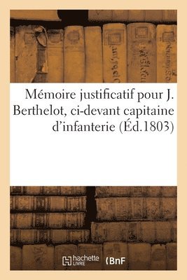 bokomslag Mémoire justificatif pour Joseph Berthelot, ci-devant capitaine d'infanterie