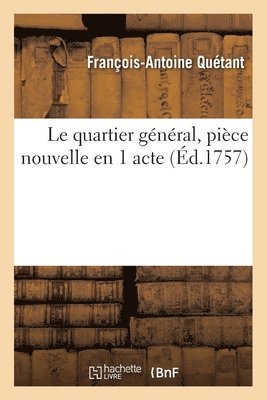 François-Antoine Quétant, Achard, QUETANT-F A - quartier général, pièce nouvelle en 1 acte, Häftad