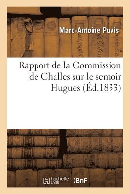 Marc-Antoine Puvis - Rapport de la Commission de Challes sur le semoir Hugues, Häftad. Tillgänglighet: Lägg i varukorg
