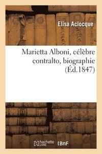 bokomslag Marietta Alboni, clbre contralto, biographie