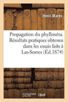 bokomslag Propagation du phylloxéra. Résultats pratiques obtenus dans les essais faits à Las-Sorres
