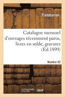 bokomslag Catalogue mensuel d'ouvrages rcemment parus, livres en solde, gravures Numro 52