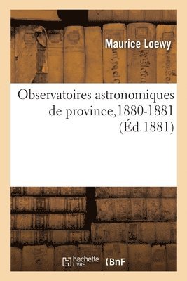 bokomslag Observatoires astronomiques de province,1880-1881