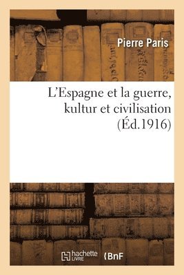 bokomslag L'Espagne et la guerre, kultur et civilisation