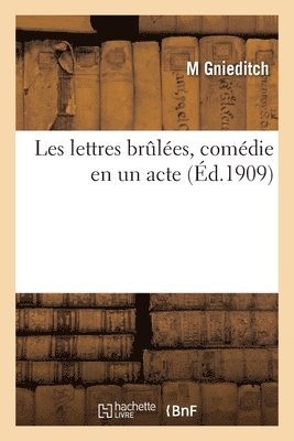 bokomslag Les lettres brles, comdie en un acte