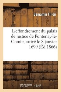 bokomslag L'Effondrement Du Palais de Justice de Fontenay-Le-Comte, Arriv Le 8 Janvier 1699