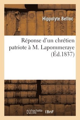 bokomslag Réponse d'un chrétien patriote à M. Lapommeraye